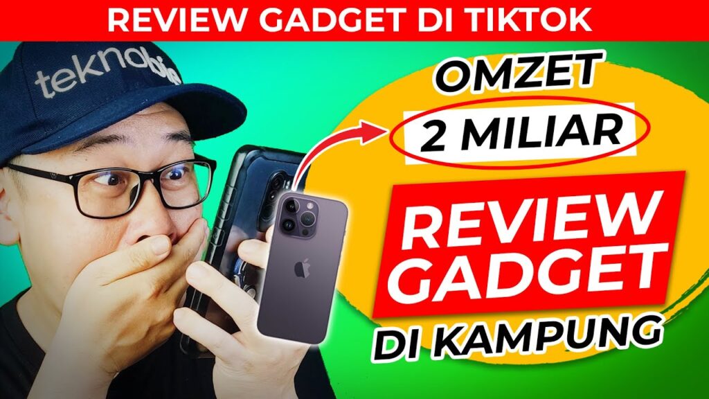 Mantap 🤑 Omzet 2 Milyar Sebulan dari Tiktok Affiliate Review Gadget di Kampung