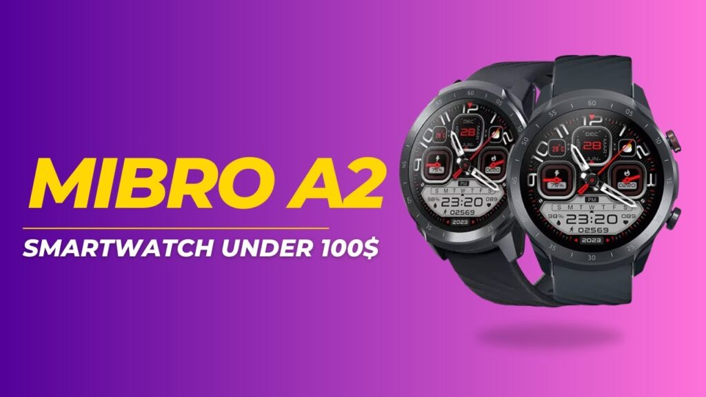 The Best Smartwatch For Under $100: Mibro A2