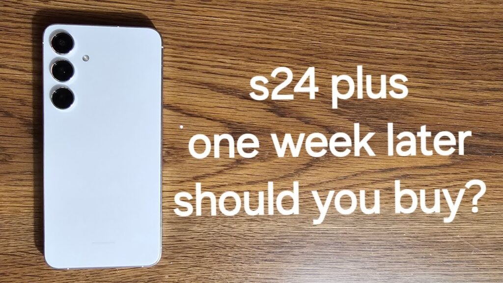 s24 plus review one week later