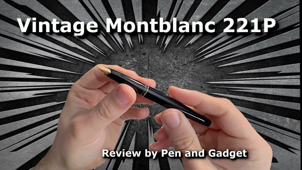 1970's Montblanc 221 P Fountain Pen - Review by Pen and Gadget